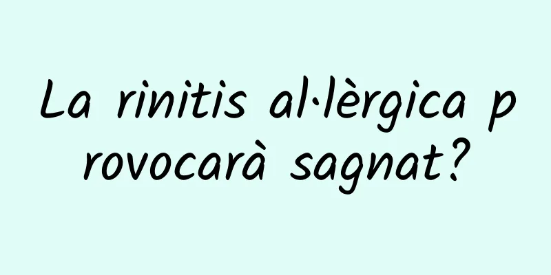 La rinitis al·lèrgica provocarà sagnat?