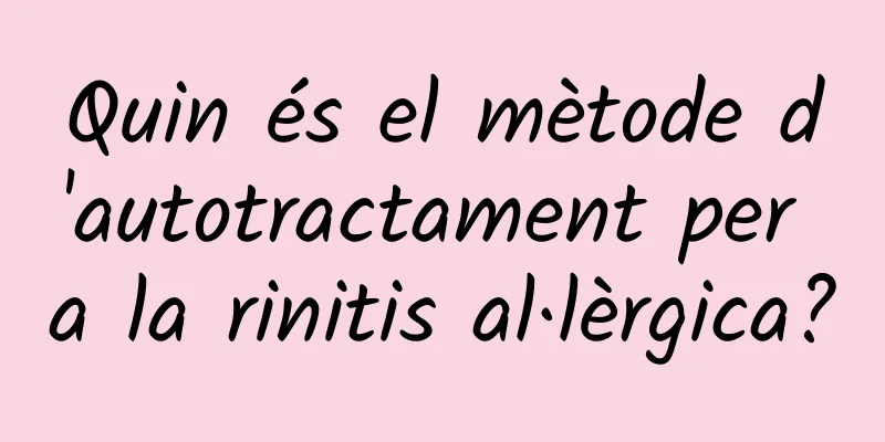 Quin és el mètode d'autotractament per a la rinitis al·lèrgica?