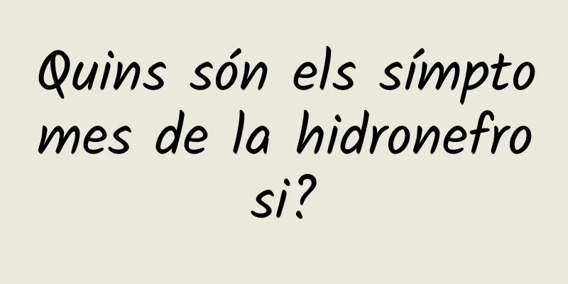 Quins són els símptomes de la hidronefrosi?