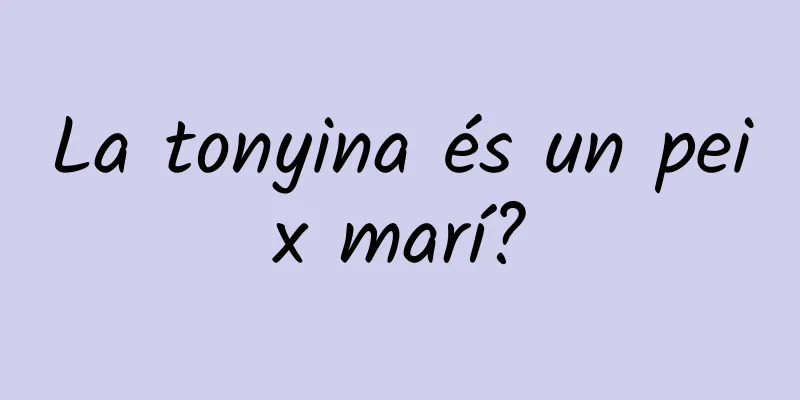 La tonyina és un peix marí?
