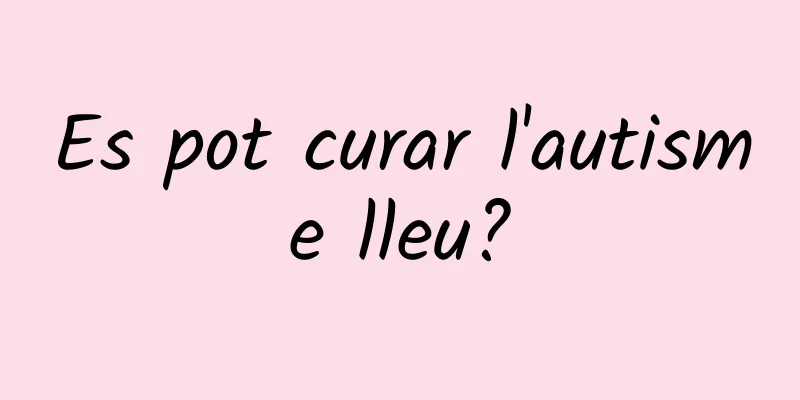 Es pot curar l'autisme lleu?
