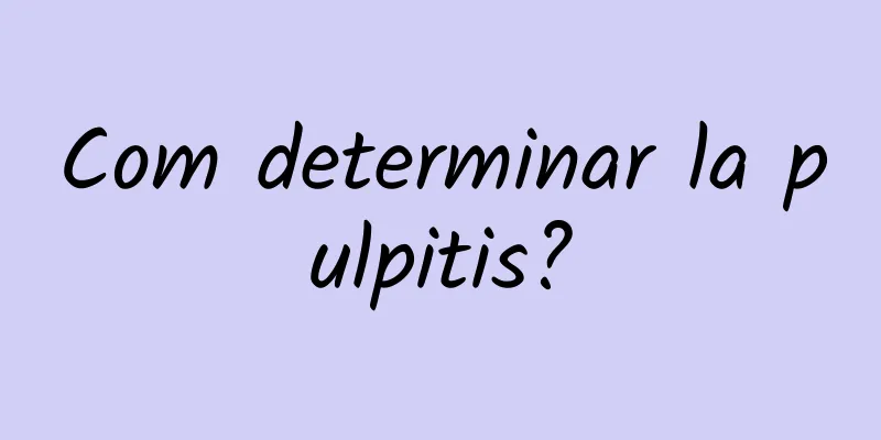Com determinar la pulpitis?