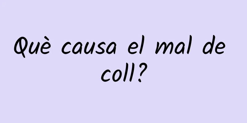 Què causa el mal de coll?