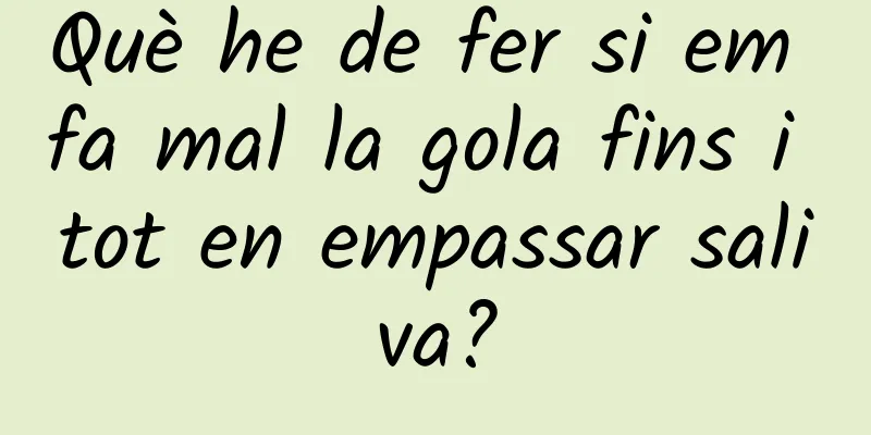 Què he de fer si em fa mal la gola fins i tot en empassar saliva?