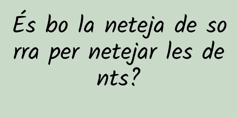 És bo la neteja de sorra per netejar les dents?