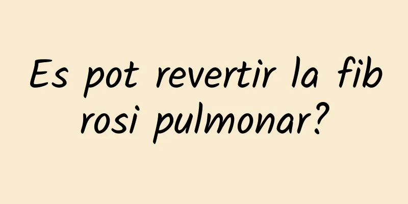 Es pot revertir la fibrosi pulmonar?
