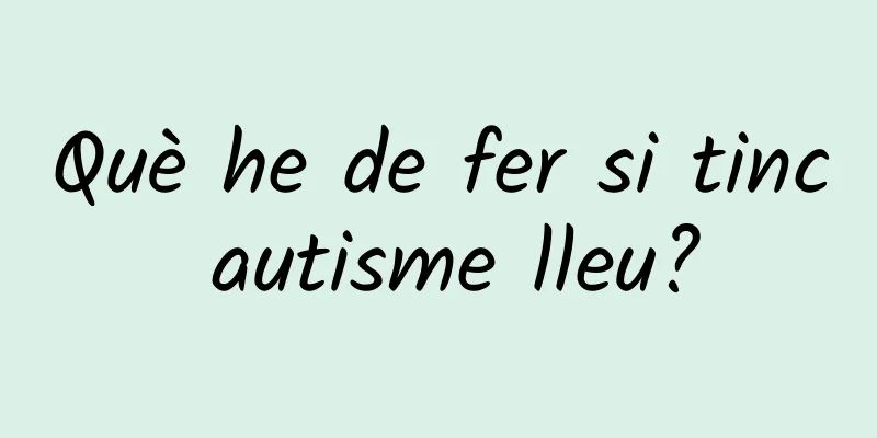 Què he de fer si tinc autisme lleu?