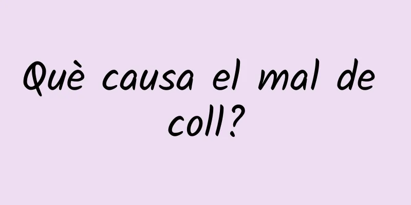 Què causa el mal de coll?