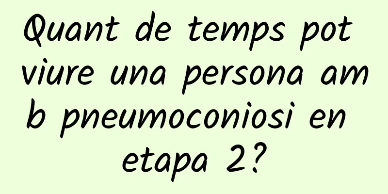 Quant de temps pot viure una persona amb pneumoconiosi en etapa 2?