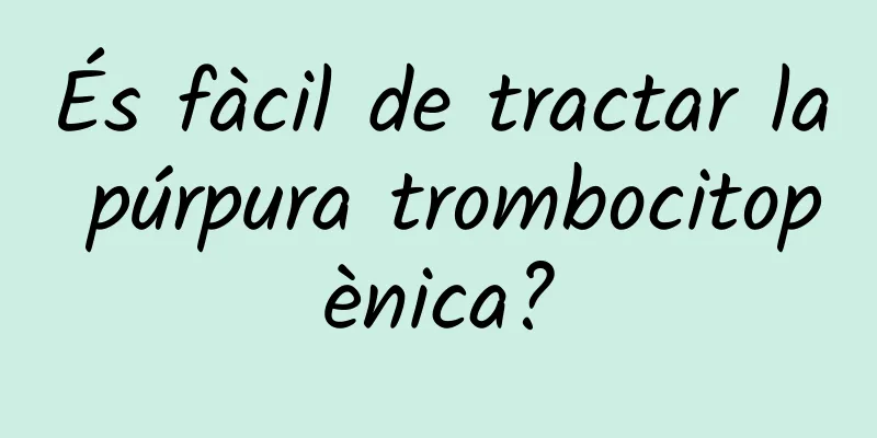 És fàcil de tractar la púrpura trombocitopènica?