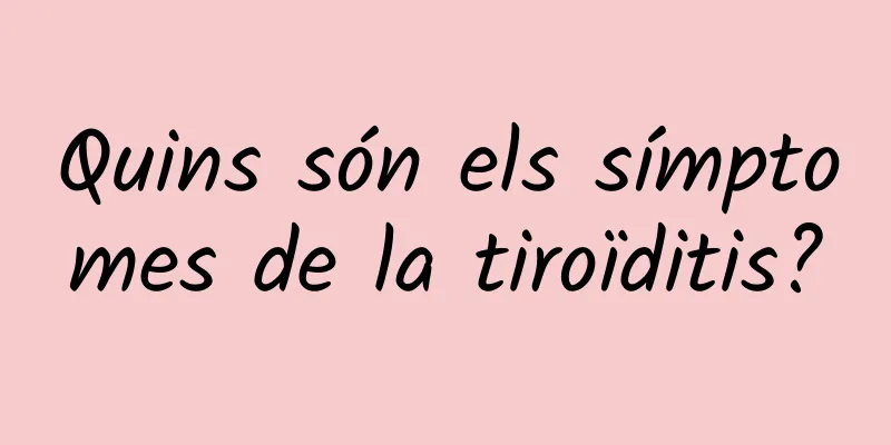 Quins són els símptomes de la tiroïditis?