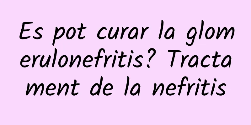 Es pot curar la glomerulonefritis? Tractament de la nefritis