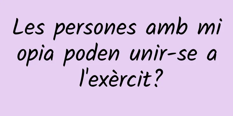 Les persones amb miopia poden unir-se a l'exèrcit?