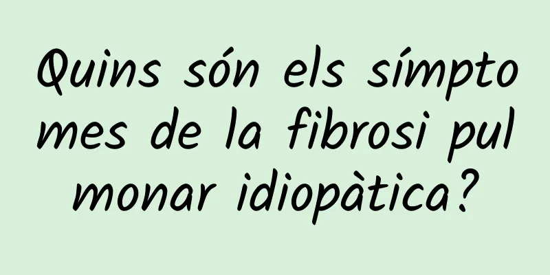 Quins són els símptomes de la fibrosi pulmonar idiopàtica?
