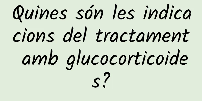 Quines són les indicacions del tractament amb glucocorticoides?