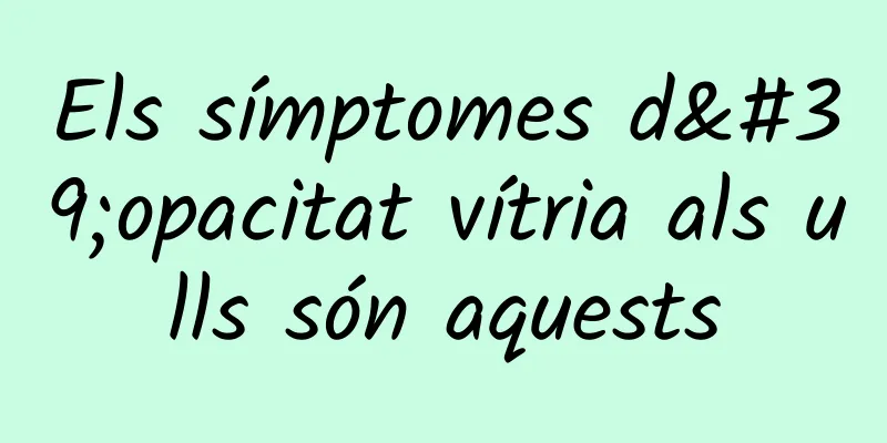 Els símptomes d'opacitat vítria als ulls són aquests