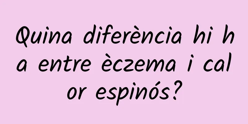 Quina diferència hi ha entre èczema i calor espinós?