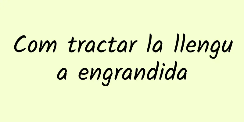 Com tractar la llengua engrandida