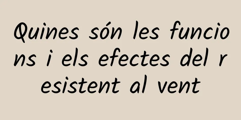 Quines són les funcions i els efectes del resistent al vent