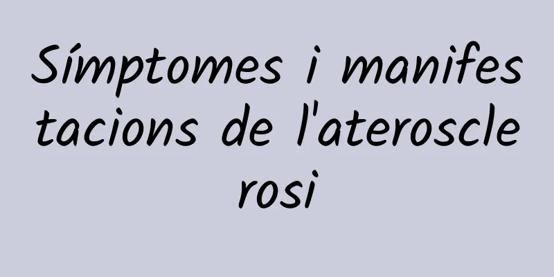 Símptomes i manifestacions de l'aterosclerosi