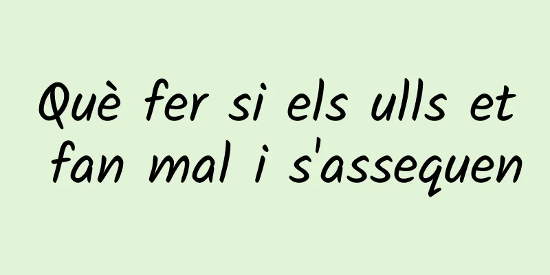Què fer si els ulls et fan mal i s'assequen