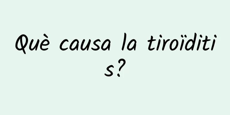 Què causa la tiroïditis?