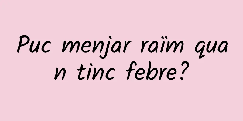 Puc menjar raïm quan tinc febre?