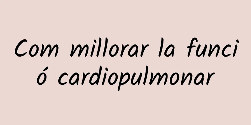Com millorar la funció cardiopulmonar