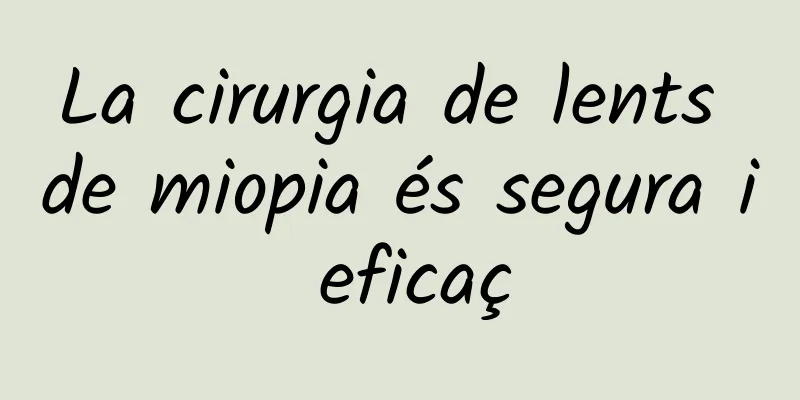 La cirurgia de lents de miopia és segura i eficaç