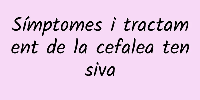 Símptomes i tractament de la cefalea tensiva
