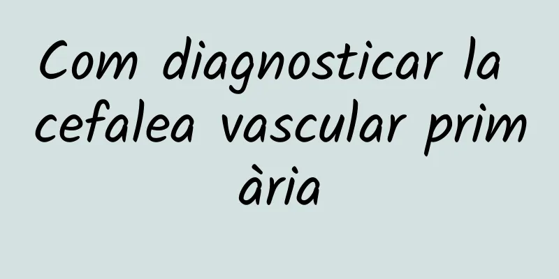 Com diagnosticar la cefalea vascular primària