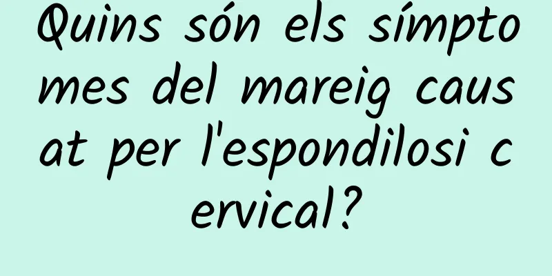 Quins són els símptomes del mareig causat per l'espondilosi cervical?