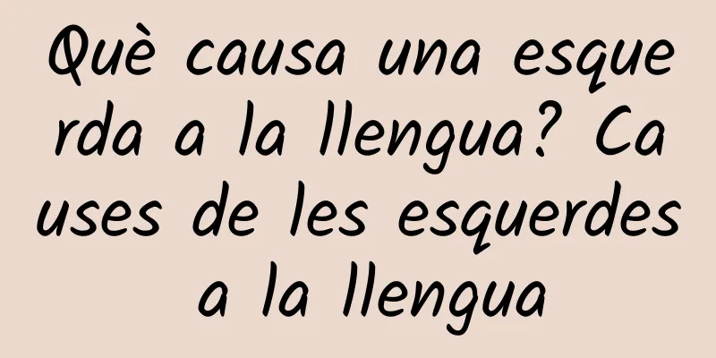 Què causa una esquerda a la llengua? Causes de les esquerdes a la llengua