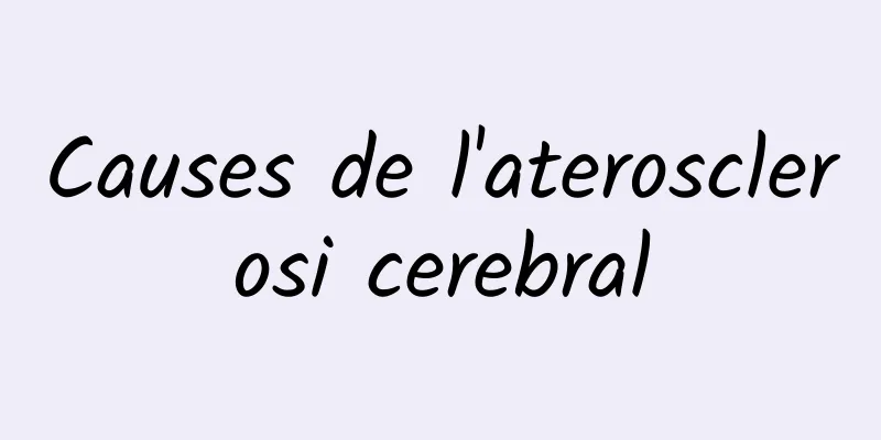 Causes de l'aterosclerosi cerebral