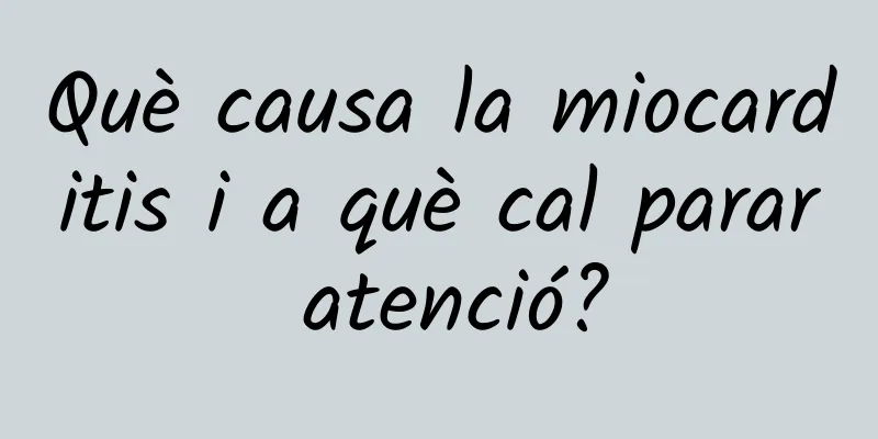 Què causa la miocarditis i a què cal parar atenció?