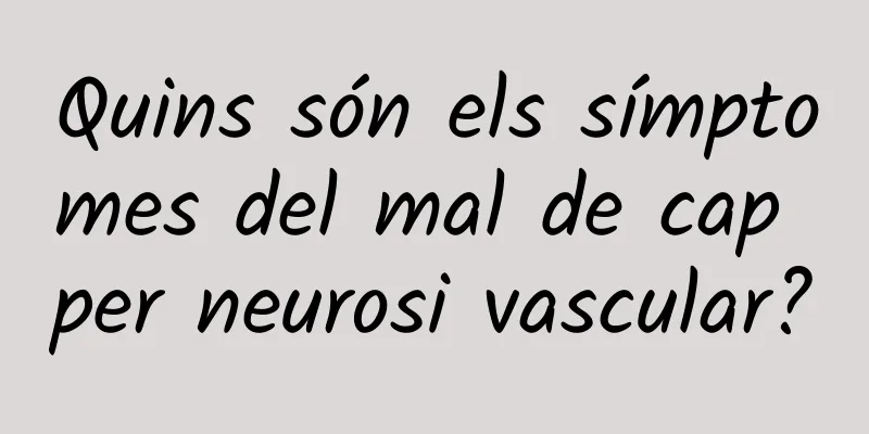 Quins són els símptomes del mal de cap per neurosi vascular?