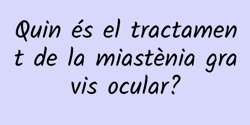 Quin és el tractament de la miastènia gravis ocular?