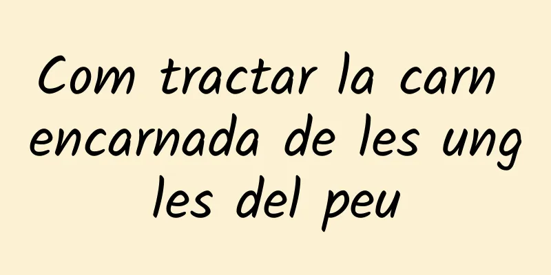 Com tractar la carn encarnada de les ungles del peu