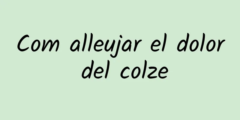 Com alleujar el dolor del colze