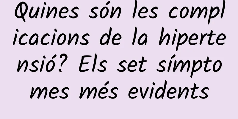 Quines són les complicacions de la hipertensió? Els set símptomes més evidents