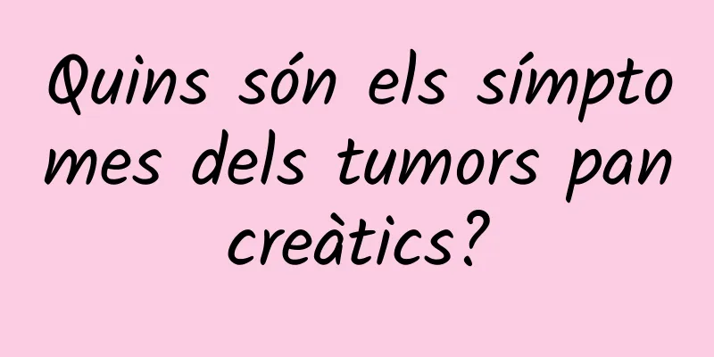 Quins són els símptomes dels tumors pancreàtics?