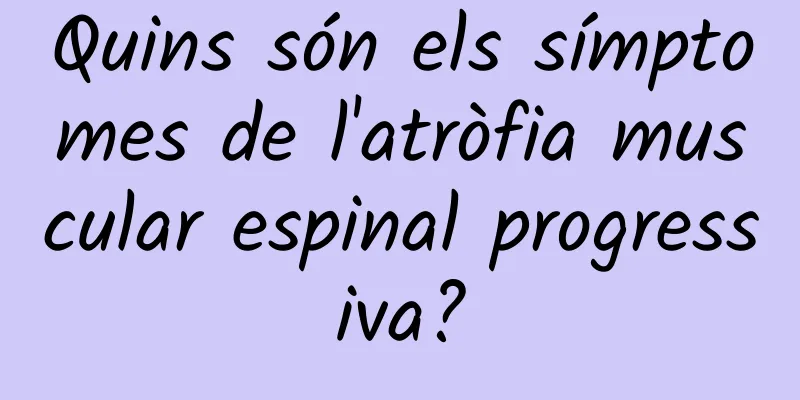 Quins són els símptomes de l'atròfia muscular espinal progressiva?