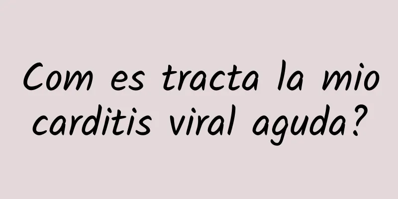 Com es tracta la miocarditis viral aguda?