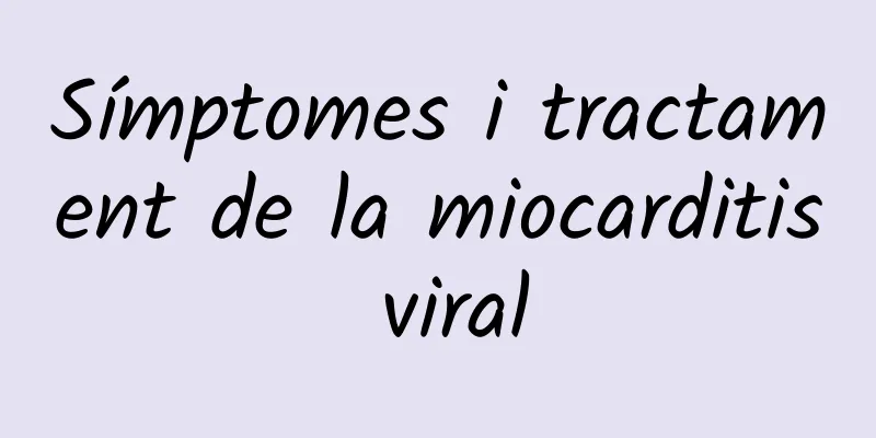Símptomes i tractament de la miocarditis viral