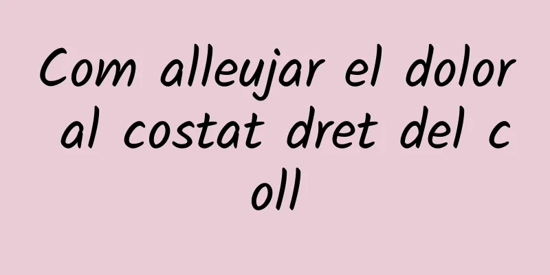 Com alleujar el dolor al costat dret del coll