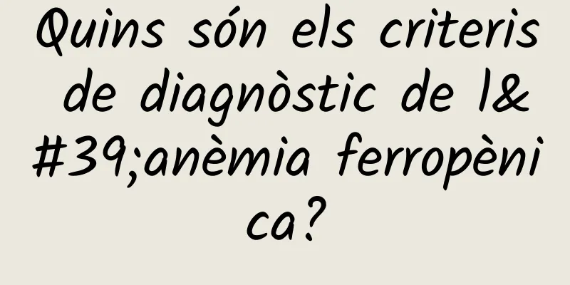 Quins són els criteris de diagnòstic de l'anèmia ferropènica?