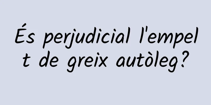 És perjudicial l'empelt de greix autòleg?