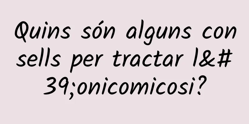 Quins són alguns consells per tractar l'onicomicosi?