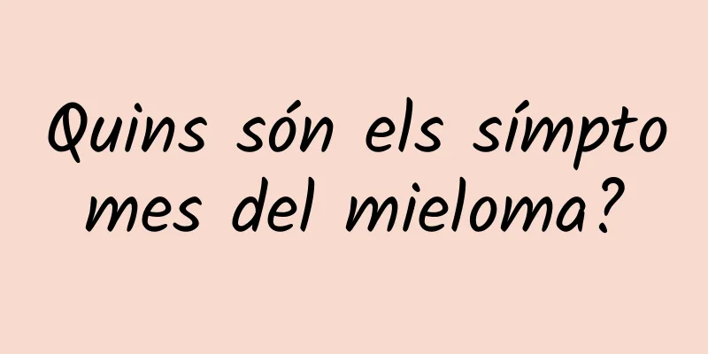 Quins són els símptomes del mieloma?