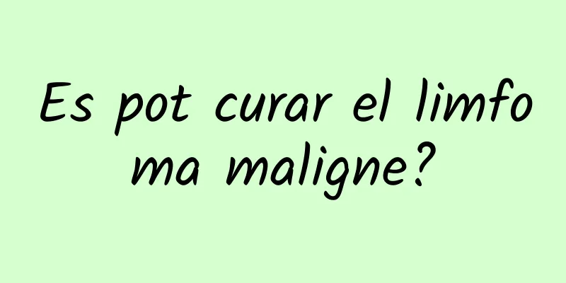 Es pot curar el limfoma maligne?